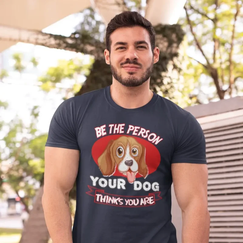 Bold Be The Person Your Dog Thinks You Are shirt - Image 5